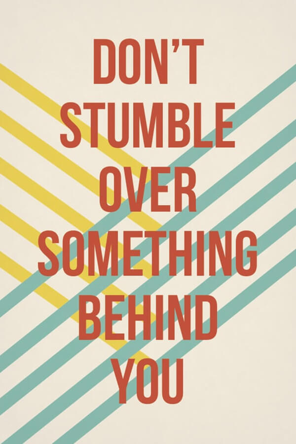 dont stumble over something